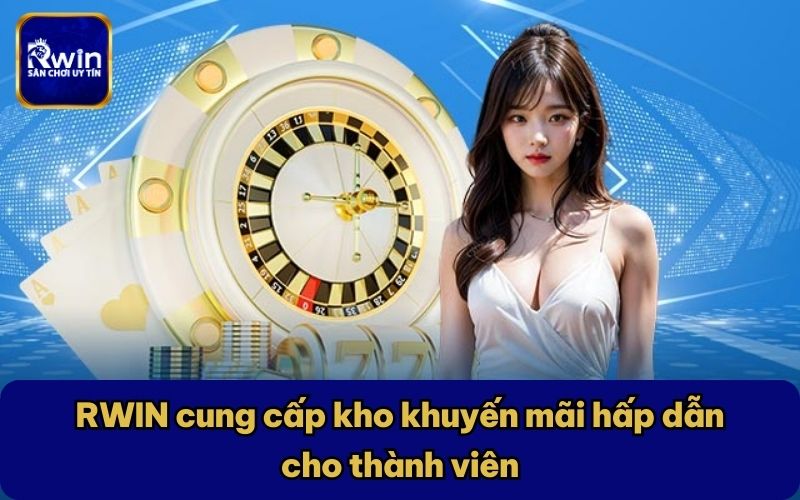 RWIN cung cấp kho khuyến mãi hấp dẫn cho thành viên